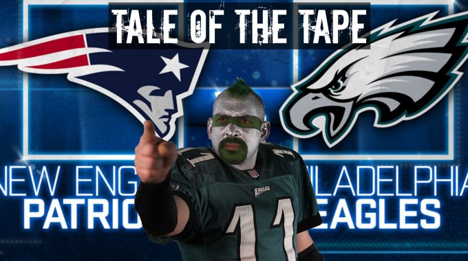 Eagles Vs Patriots - Tale Of The Tape